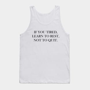 Learn to rest, not to quit Tank Top